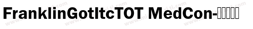 FranklinGotItcTOT MedCon字体转换